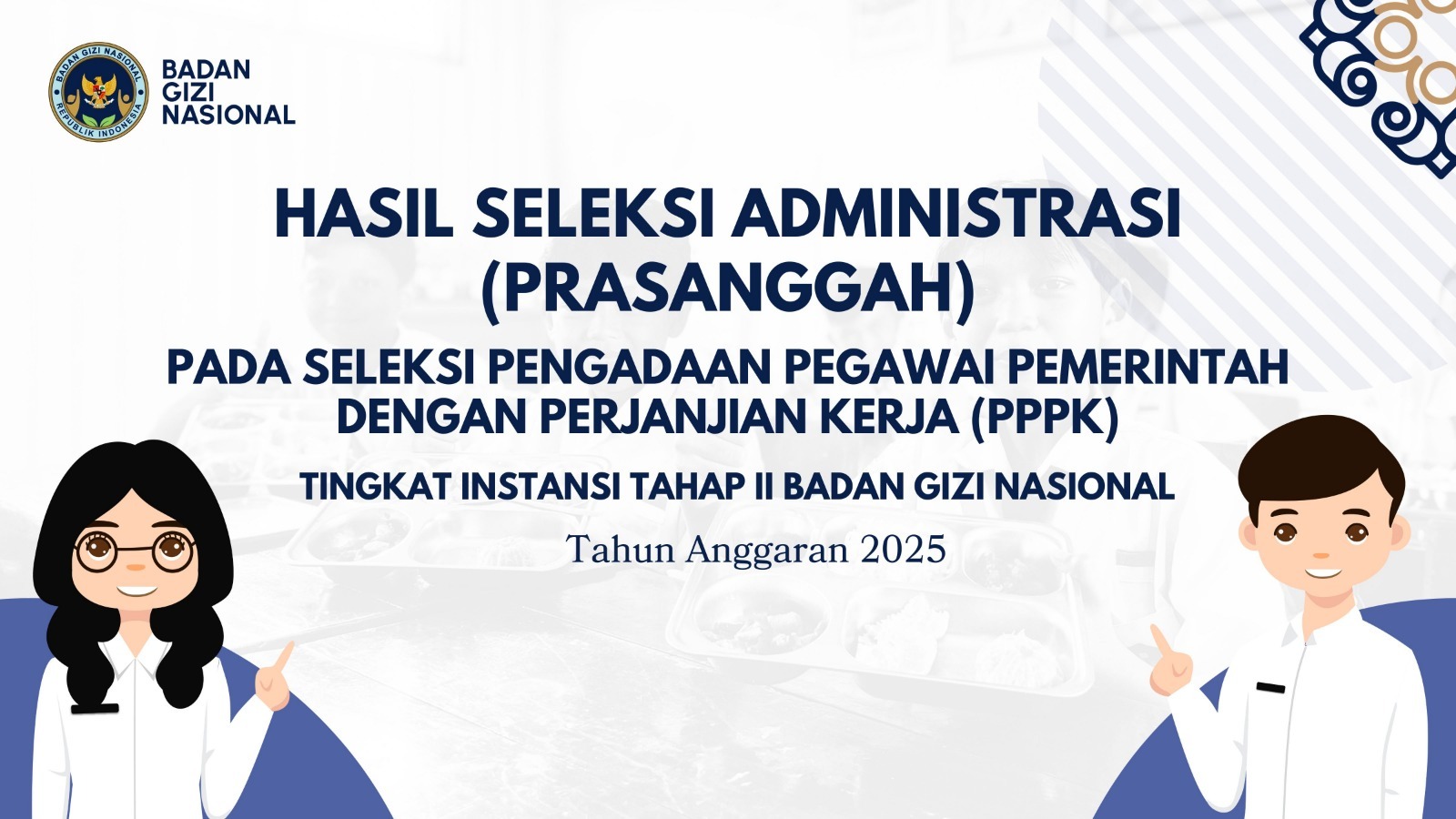 Hasil Seleksi Administrasi (Prasanggah) pada Seleksi Pengadaan Pegawai Pemerintah dengan Perjanjian Kerja (PPPK) Tingkat Instansi Tahap II Badan Gizi Nasional Bintan Tahun Anggaran 2025